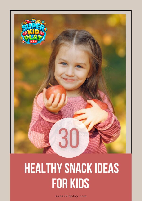 30 Healthy Snack Ideas for Kids